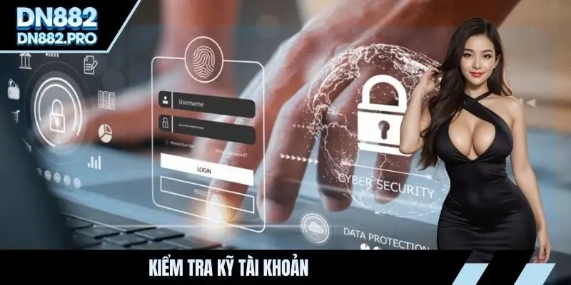 Kiểm tra kỹ tài khoản