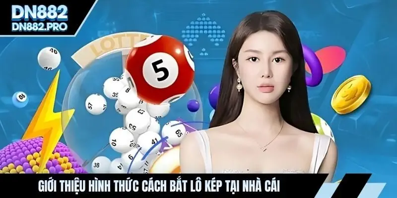 Giới thiệu hình thức cách bắt lô kép tại nhà cái